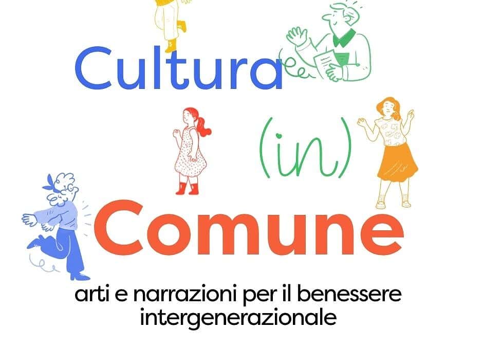 Cultura (in) Comune: l’arte che unisce le generazioni